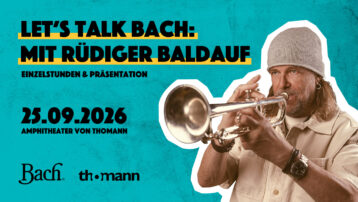 Let’s Talk Bach: mit Rüdiger Baldauf