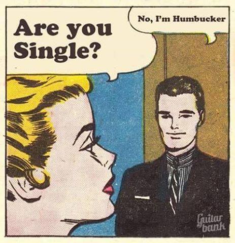 Comic-style joke of a woman asking 'Are you single?' and a man replying 'No, I’m Humbucker' – guitar pickup pun.