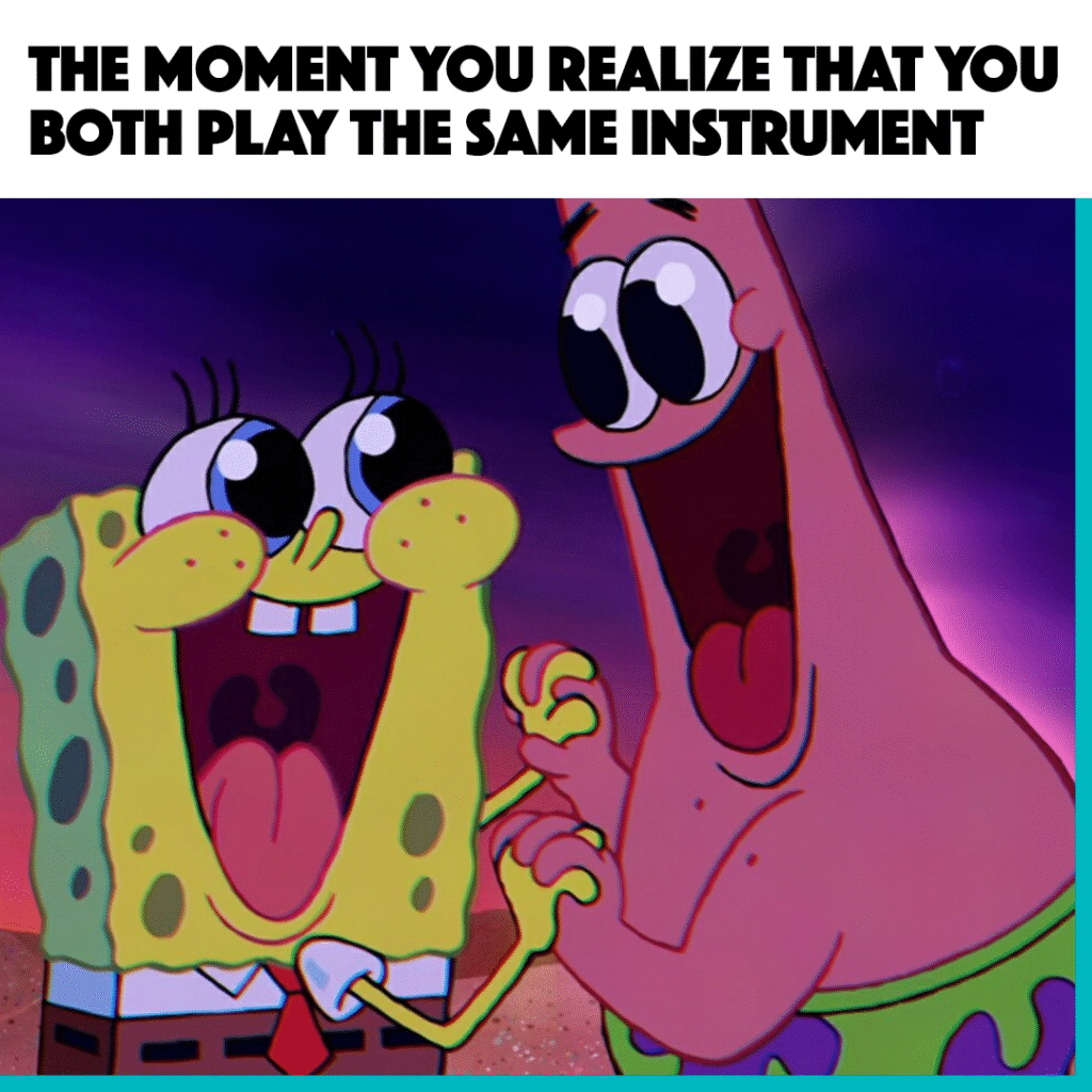 meme: You Play the Same Instrument | 10 Unexpected Benefits of Learning an Instrument
