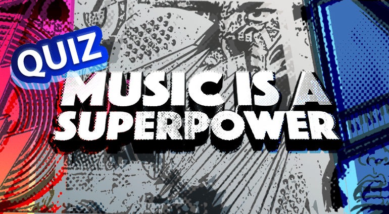 Quiz: Unlock Your Extraordinary Musical Superpower