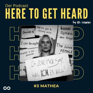 Here to get heard Podcast Mathea