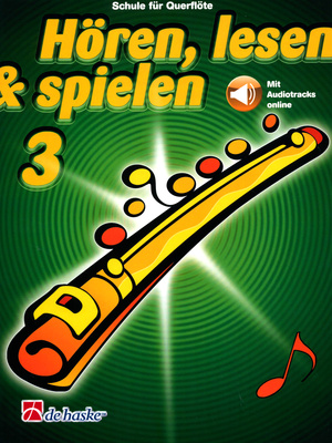 Hören, Lesen & Spielen Schule Bd. 3 Für Flöte: Schule für Querflöte Bd. 3, inkl. Playback- und Übungs- CD