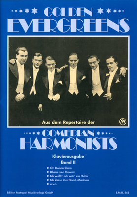 Golden Evergreens Comedian Harmonists Vol.2: arrangiert für Klavier, Gesang und Gitarre; Oh Donna Clara, Ich bin von Kopf bis Fuß auf