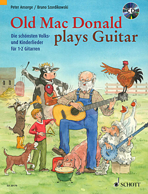 Old Mac Donald plays Guitar: Die schönsten Volks- und Kinderlieder für 1-2 Gitarren; mit CD; Wie schön, dass du geboren bist, Viel Glück und