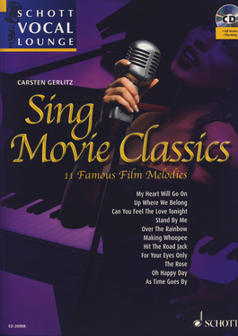 Sing Movie Classics, Schott Vocal Lounge, Sing Movie Classics: 11 der schönsten Leinwand-Melodien arrangiert von Carsten Gerlitz für Gesang und