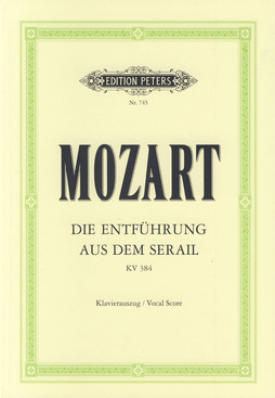Wolfgang Amadeus Mozart Die Entführung aus dem Serail KV 384: Deutsches Singspiel in drei Aufzügen, Klavierauszug, herausgegeben von