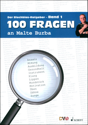 100 Fragen An Malte Burba, Von Malte Burba: Der Blechblas-Ratgeber, Vorwort von Till Brönner, Inhalt: Vorwort, Einleitung, Der Ansatz, Die