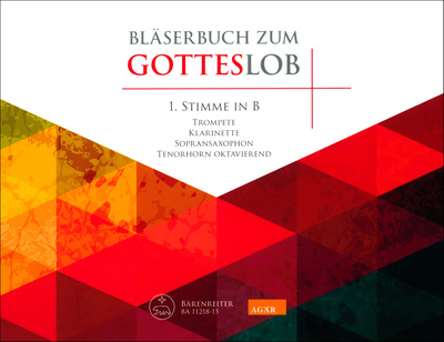 Bläserbuch Zum Gotteslob, 1. Stimme in B: Für Trompete und Flügelhorn 1 in B, Tenorhorn 2 in B, Klarinette 3 in B, Sopran-Saxophon in B,