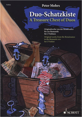 Duo-Schatzkiste, A Tresure Chest of Duos: Von Peter Mohrs, Originalwerke von der Renaissance bis zu Romantik für zwei Violinen, Leichter bis