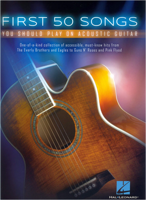 First 50 Songs Acoustic Guitar, First 50 Songs You Should Play On Acoustic Guitar: 50 einfach arrangierte Klassiker für Akustik-Gitarre,