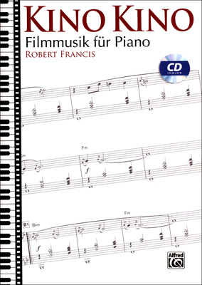 GmbH, Kino Kino Filmmusik für Piano, von Robert Francis, Aus dem Inhalt: My Heart Will Go On ((aus Titanic), The Entertainer