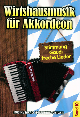 Wirtshausmusik für Akkordeon Vol.10: Stimmung,Gaudi,freche Lieder im leichten bis mittelschweren Satz für Akkordeon und Gesang, Aus