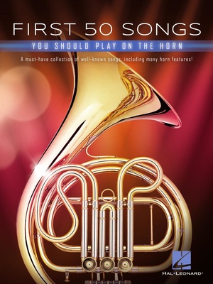 Hal Leonard 50 Songs You Should Horn dainų knyga valtornai
