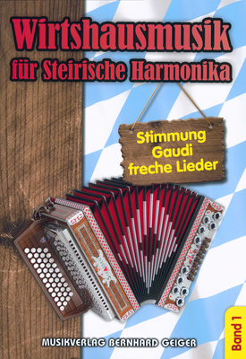 Musikverlag Geiger Wirtshausmusik Steirische 1 styrinių armonikų dainų knyga