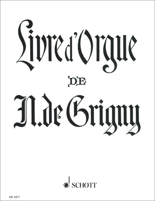 Schott De Grigny Livre d'Orgue ērģeļu nošu izdevums