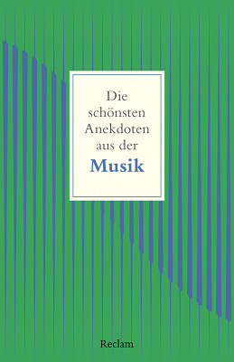 Reclam Verlag Anekdoten aus der Musik